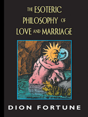 cover image of Dion Fortune's the Esoteric Philosophy of Love and Marriage